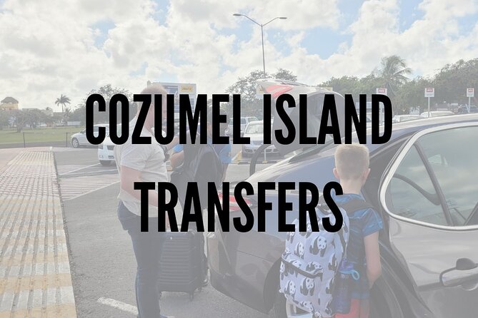 Cozumel Airport & Cruise Terminal Transfers - Price Per Group: When $300 Actually Feels Fair