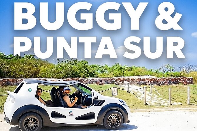Private Buggy Tour and Punta Sur Park: All-Inclusive - Meeting Your Guide and Getting Started Smoothly